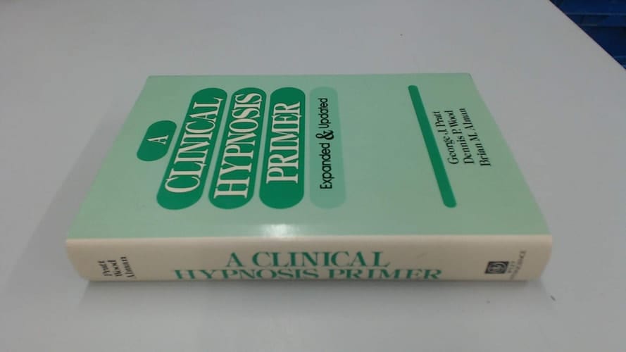 A Clinical Hypnosis Primer: Expanded and Updated