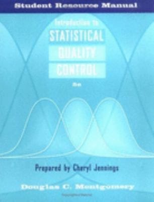 Student Resource Manual To Accompany Introduction To Statistical Quality Control 5 Ed
