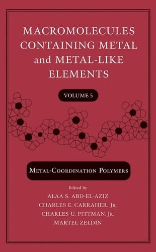 Macromolecules Containing Metal and Metal-Like Elements, Metal-Coordination Polymers