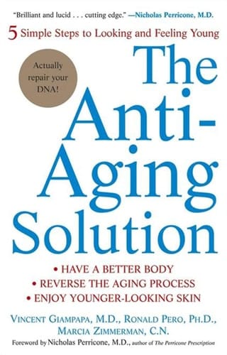 The Anti-Aging Solution 5 Simple Steps to Looking and Feeling Young