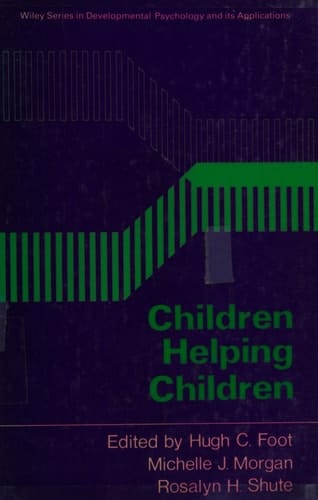 Children Helping Children (Wiley Series in Developmental Psychology and Its Applications)