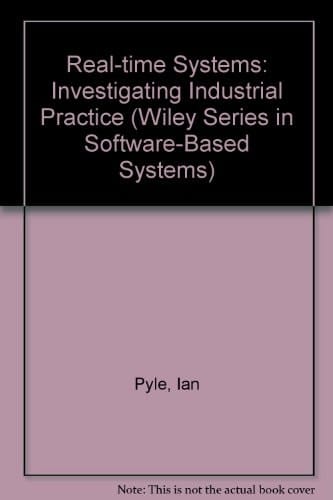Real-Time Systems: Investigating Industrial Practice (Wiley Series in Software-Based Systems)