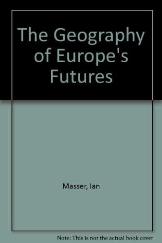 The Geography of Europe's Futures