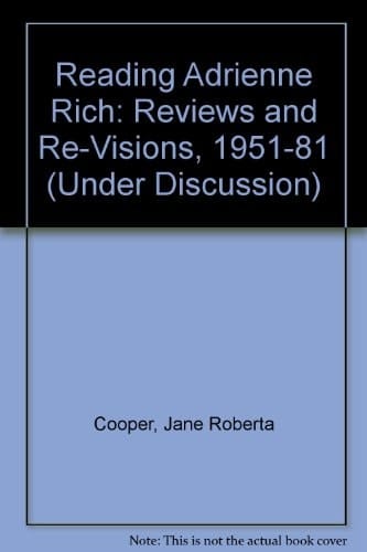 Reading Adrienne Rich: Reviews and Re-Visions, 1951-81 (Under Discussion)