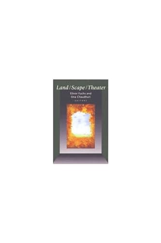 Land/Scape/Theater (Theater: Theory/Text/Performance)