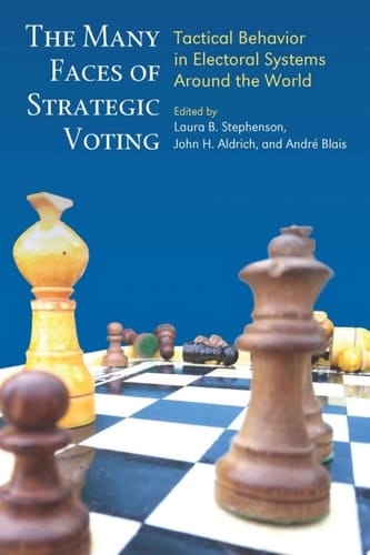 The Many Faces of Strategic Voting Tactical Behavior in Electoral Systems Around the World