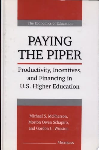 Paying the Piper Productivity, Incentives, and Financing in U.S. Higher Education