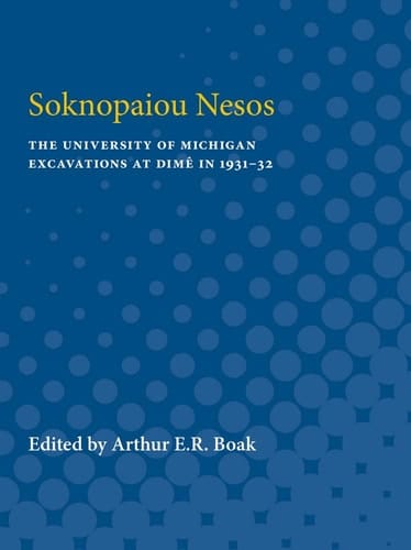 Soknopaiou Nesos The University of Michigan Excavations at Dime In 1931-32