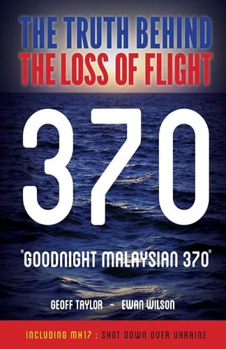 The Truth Behind the Loss of Flight 370
