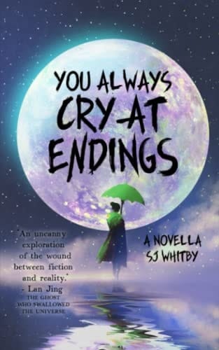 You Always Cry At Endings