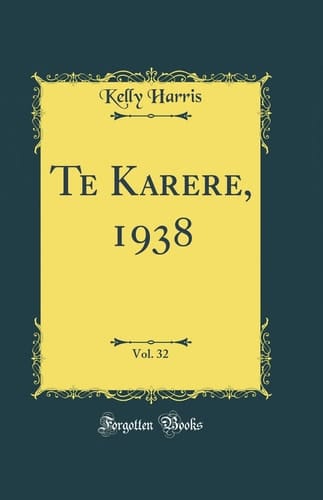 Te Karere, 1938, Vol. 32 (Classic Reprint)