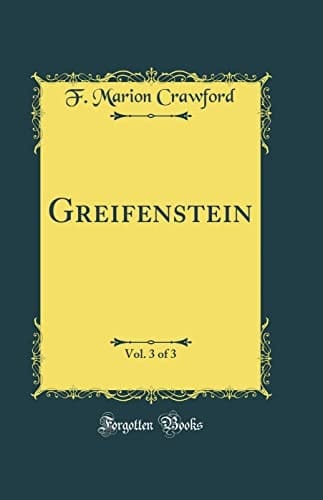 Greifenstein, Vol. 3 of 3 (Classic Reprint)
