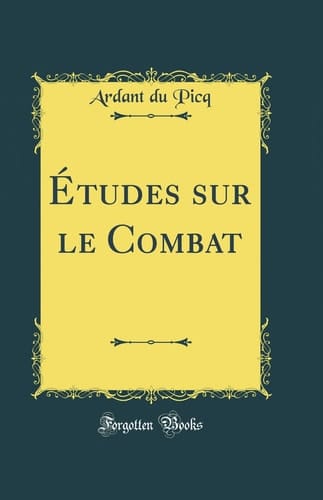 Études Sur Le Combat (Classic Reprint)