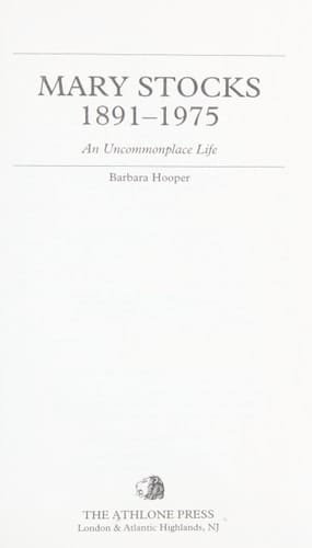Mary Stocks, 1891-1975: An Uncommonplace Life