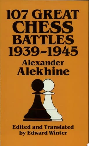 107 Great Chess Battles, 1939-1945