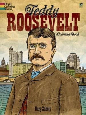 Teddy Roosevelt Coloring Book
            
                Dover Coloring Book