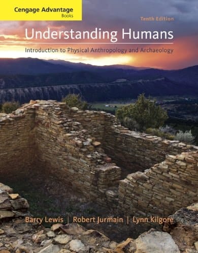 Bundle: Cengage Advantage Books: Understanding Humans: An Introduction to Physical Anthropology and Archaeology, 10th + InfoTrac College Edition Printed Access Card