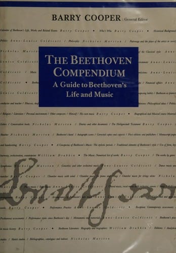 The Beethoven Compendium: A Guide to Beethoven's Life and Music