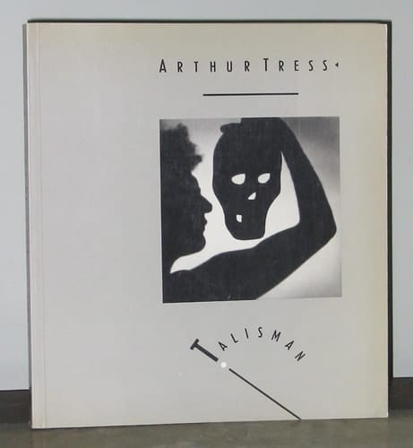 Arthur Tress, talisman publ. on the occasion of the exhibition presented at the Museum of Modern Art, Oxford