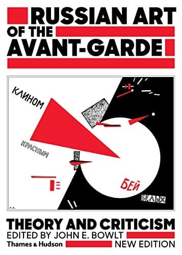 Russian Art of the Avant-garde Theory and Criticism, 1902-1934
