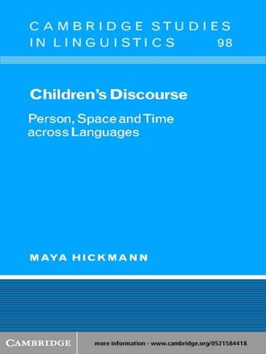 Children's Discourse: Person, Space And Time Across Languages