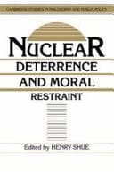 Nuclear Deterrence and Moral Restraint Critical Choices for American Strategy