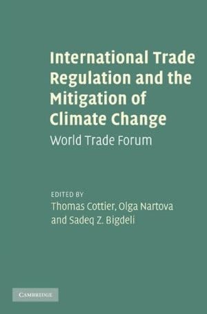 International Trade Regulation And The Mitigation Of Climate Change: World Trade Forum