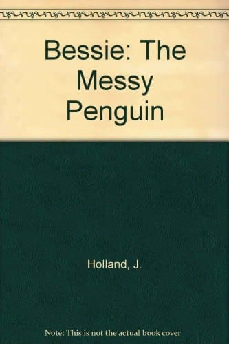 Bessie: The Messy Penguin