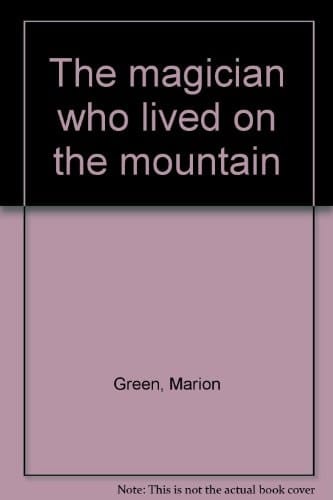 The Magician who Lived on the Mountain