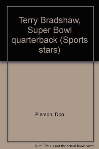 Terry Bradshaw Super Bowl Quarterback