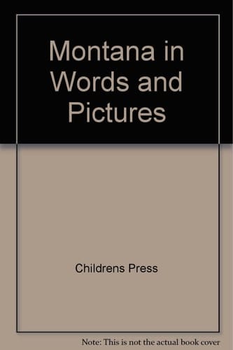 Montana in Words and Pictures