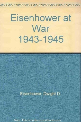 Eisenhower at War 1943-1945