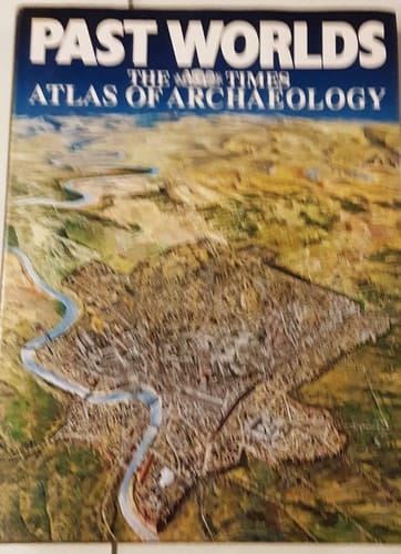 Past Worlds The Times Atlas of Archaeology