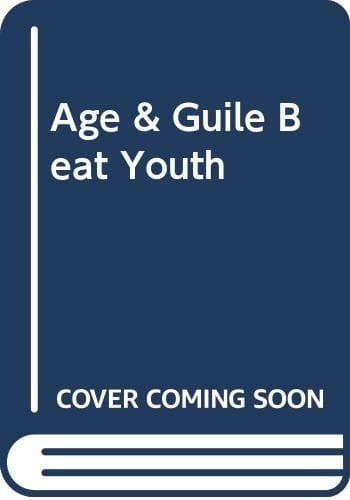 Age & Guile Beat Youth