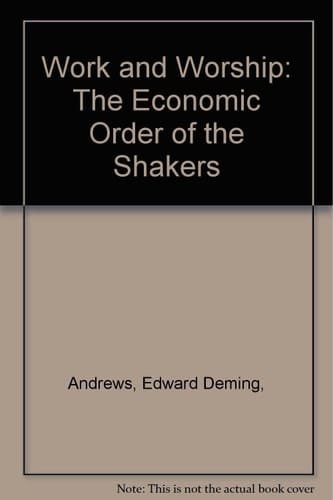 Work and Worship: The Economic Order of the Shakers