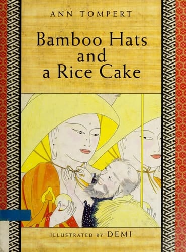 Bamboo Hats and a Rice Cake A Tale Adapted from Japanese Folklore