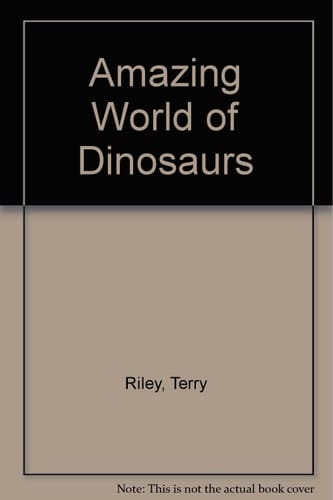 The Amazing World of Dinosaurs