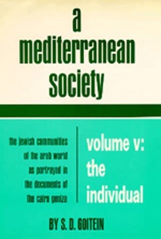 A Mediterranean Society The Jewish Communities of the Arab World as Portrayed in the Documents of the Cairo Geniza