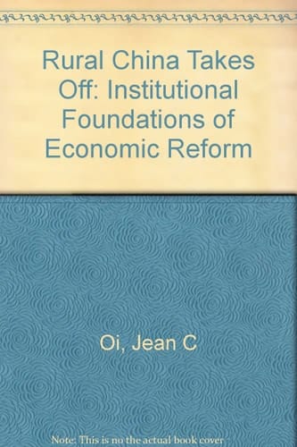 Rural China Takes Off Institutional Foundations of Economic Reform