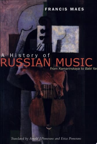 A History of Russian Music From Kamarinskaya to Babi Yar