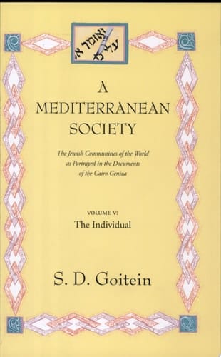 A Mediterranean Society, Volume V The Jewish Communities of the Arab World as Portrayed in the Documents of the Cairo Geniza, The Individual