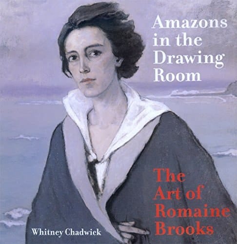 Amazons in the Drawing Room The Art of Romaine Brooks