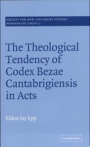 The Theological Tendency of Codex Bezae Cantebrigiensis in Acts
