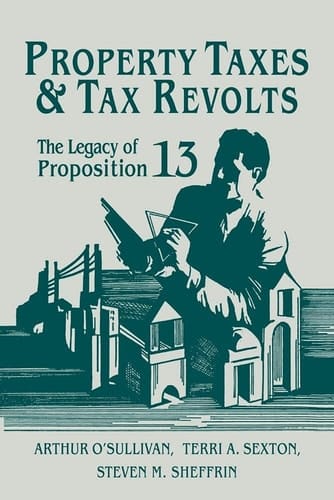 Property Taxes and Tax Revolts The Legacy of Proposition 13