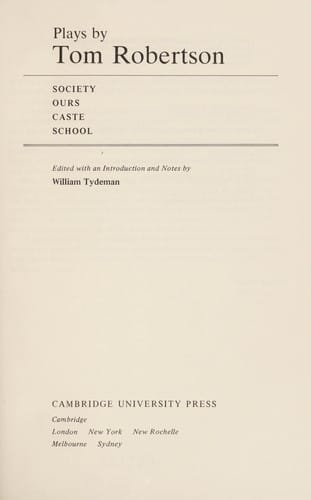 Plays by Tom Robertson: Society, Ours, Caste, School (British and American Playwrights)