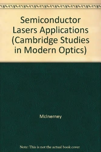 Semiconductor Lasers Applications (Cambridge Studies in Modern Optics)