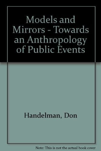 Models and Mirrors Towards an Anthropology of Public Events