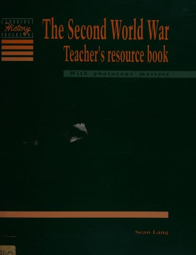 The Second World War Teacher's resource book: Conflict and Co-operation (Cambridge History Programme Key Stage 3)