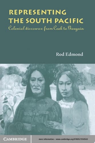 Representing the South Pacific Colonial Discourse from Cook to Gauguin