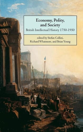 Economy, Polity, and Society British Intellectual History 1750-1950